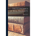 The Economics of Real Property;