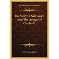 The Story Of Nell Gwyn And The Sayings Of Charles II