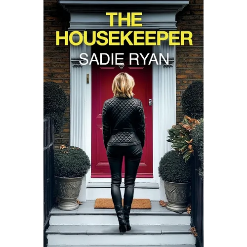 The Housekeeper: A totally addictive psychological thriller with a shocking final twist