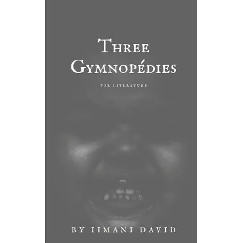 Three Gymnopédies for Literature