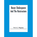 Bacon Shakespeare And The Rosicrucians