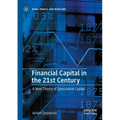 Financial Capital in the 21st Century: A New Theory of Speculative Capital
