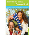 Fun with the Family Connecticut: Hundreds of Ideas for Day Trips with the Kids