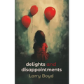 Delights and Disappointments