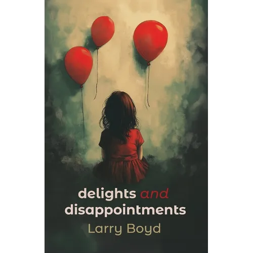Delights and Disappointments