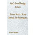 Blessed Mother Mary Reveals Her Apparitions