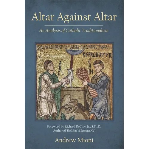 Altar Against Altar: An Analysis of Catholic Traditionalism