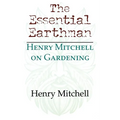 The Essential Earthman: Henry Mitchell on Gardening