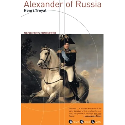 Alexander of Russia: Napoleon's Conqueror