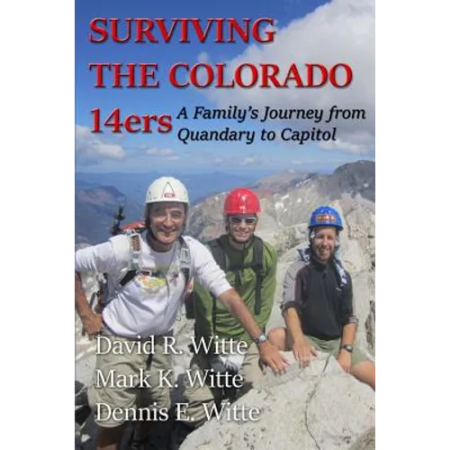 Surviving the Colorado 14ers: A Family's Journey from Quandary to Capitol