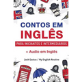 Aprenda Inglês com Contos Incríveis para Iniciantes e Intermediários: Melhore sua habilidade de leitura e compreensão auditiva em Inglês