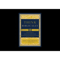 Think Biblically: Recovering a Christian Worldview (2nd Edition)
