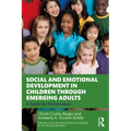 Social and Emotional Development in Children through Emerging Adults: A Guide for Professionals