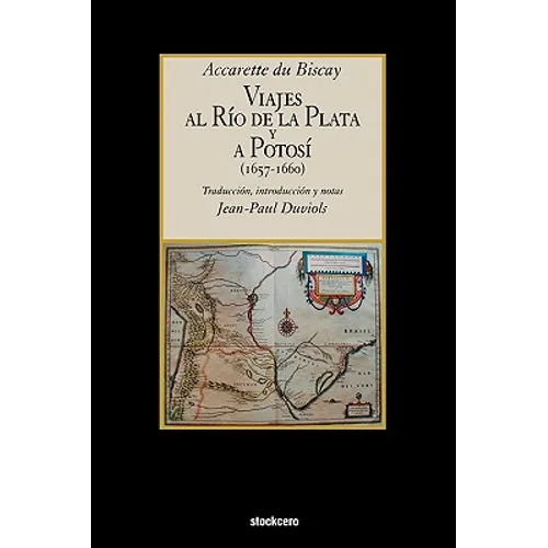 Viajes Al Rio de La Plata y a Potosi (1657-1660) - Paperback