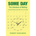 Some Day: The Literature of Waiting a Creative Writing Course with Time on Its Hands