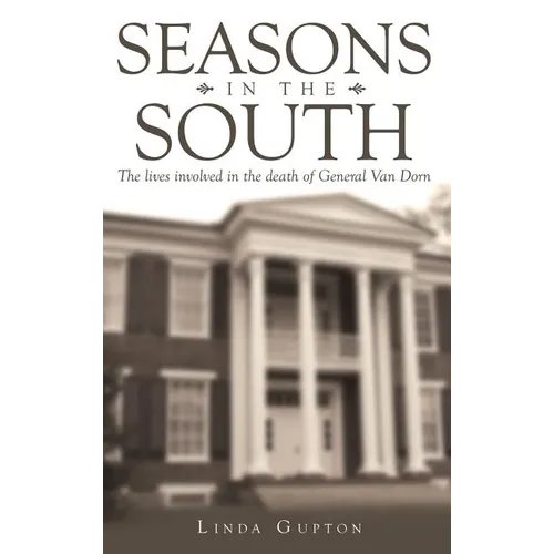 Seasons in the South: The Lives Involved in the Death of General Van Dorn