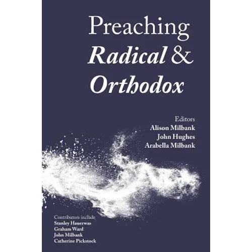 Preaching Radical and Orthodox
