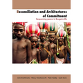 Reconciliation and Architectures of Commitment: Sequencing peace in Bougainville