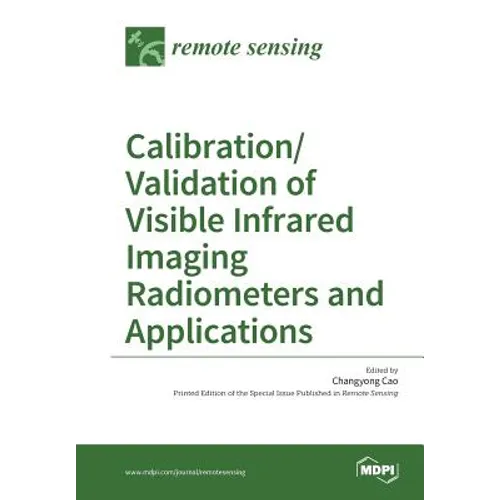 Calibration/Validation of Visible Infrared Imaging Radiometers and Applications