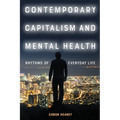 Contemporary Capitalism and Mental Health: Rhythms of Everyday Life