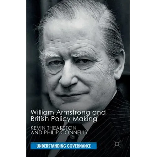 William Armstrong and British Policy Making