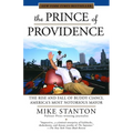 The Prince of Providence: The Rise and Fall of Buddy Cianci, America's Most Notorious Mayor