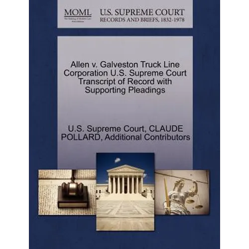 Allen V. Galveston Truck Line Corporation U.S. Supreme Court Transcript of Record with Supporting Pleadings