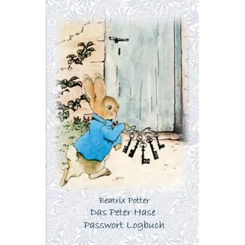 Das Peter Hase Passwortbuch / Passwort Logbuch: Passwort, Passwortbuch, Passwort Logbuch, Account, Login, Zugang, Password keeper and Password reminde