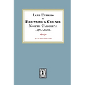 Land Entries of Brunswick County, North Carolina, 1794-1820
