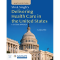 Shi & Singh's Delivering Health Care in the United States: A Systems Approach