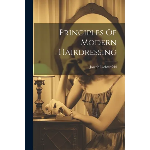 Principles Of Modern Hairdressing