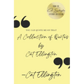 You Can Quote Me On That: A Collection of Quotes by Cat Ellington