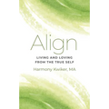 Align: Living and Loving from the True Self