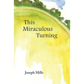 This Miraculous Turning