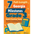 7 Full-Length Georgia Milestones Grade 3 Math Practice Tests: Your Path to Confidence, Mastery, and Top Scores on the Georgia Milestones Exam