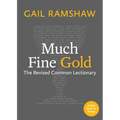 Much Fine Gold: The Revised Common Lectionary