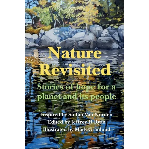 Nature Revisited: Stories of Hope for a Planet and its People