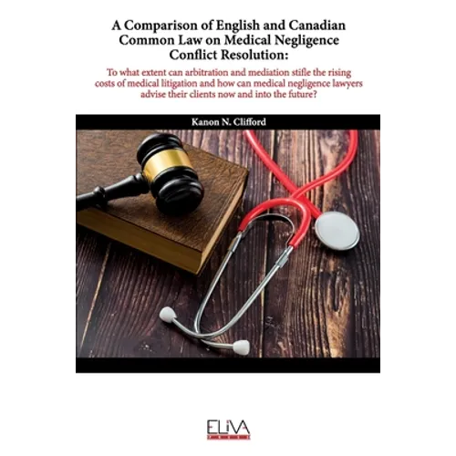 A Comparison of English and Canadian Common Law on Medical Negligence Conflict Resolution