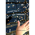 No Way Out But Through