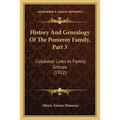 History And Genealogy Of The Pomeroy Family, Part 3: Collateral Lines In Family Groups (1922)