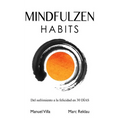 Mindfulzen Habits: Del sufrimiento a la felicidad en 30 Días