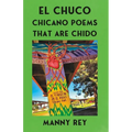 El Chuco: Chicano Poems That Are Chido
