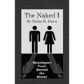 The Naked I: Monologues From Beyond The Binary