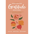 The One Year Daily Acts of Gratitude Devotional: 365 Inspirations to Encourage a Life of Thankfulness
