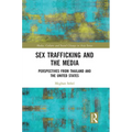 Sex Trafficking and the Media: Perspectives from Thailand and the United States