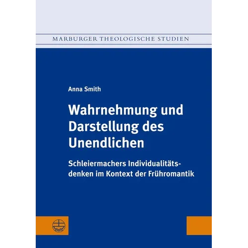Wahrnehmung Und Darstellung Des Unendlichen: Schleiermachers Individualitatsdenken Im Kontext Der Fruhromantik
