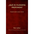 ¿Qué es filosofía profunda?: Filosofía desde nuestro interior