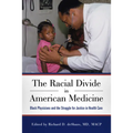 Racial Divide in American Medicine: Black Physicians and the Struggle for Justice in Health Care