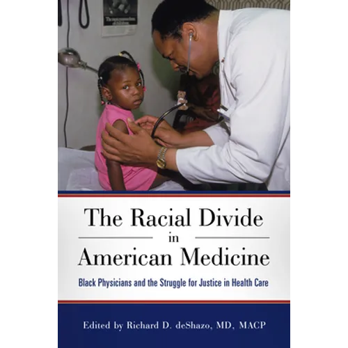 Racial Divide in American Medicine: Black Physicians and the Struggle for Justice in Health Care