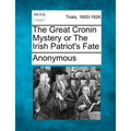 The Great Cronin Mystery or The Irish Patriot's Fate